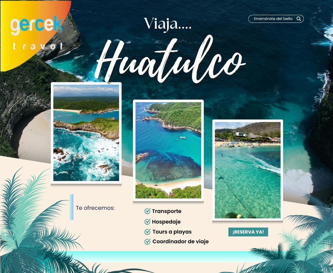 viaja-viaje-huatulco-cotizacion-transporte-hospedaje-coordinador-tours-playas-reservacion-reserva-gercek-travel